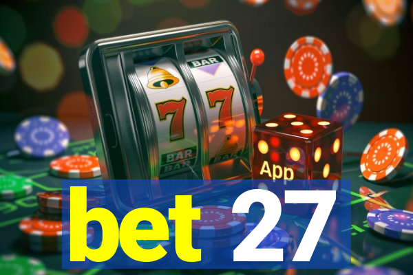 bet 27